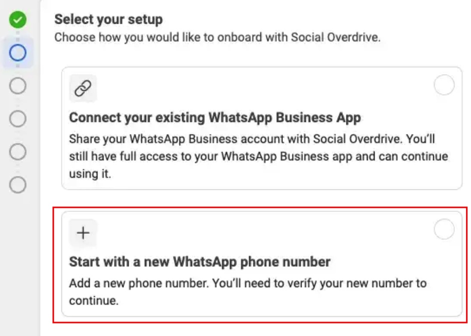 Choose to connect your existing WhatsApp Business App or start with a new phone number